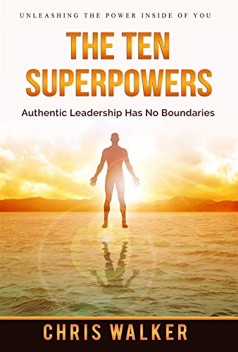 The Ten Superpowers: Authentic Leadership Has No Boundaries